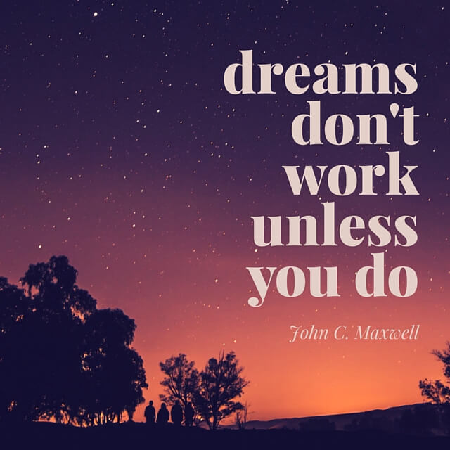 Work your dreams – Inspirational Quotes