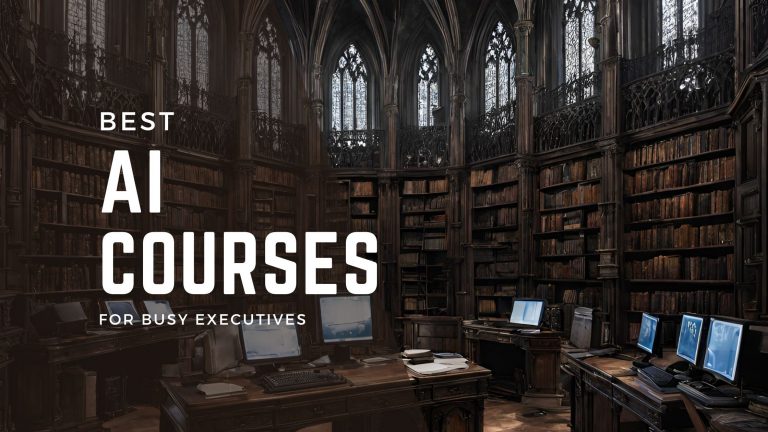 5 Best AI Courses For Busy Executives